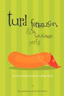 Turd Ferguson & the Sausage Party edito da iUniverse
