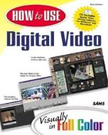 How To Use Digital Video di Dave Johnson edito da Pearson Education