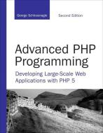 Advanced PHP Programming di George Schlossnagle edito da Pearson Education (US)