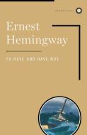 To Have and Have Not di Ernest Hemingway edito da SCRIBNER BOOKS CO