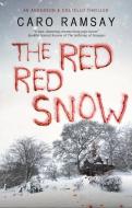 The Red, Red Snow di Caro Ramsay edito da Severn House Publishers Ltd