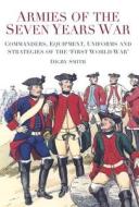 Armies of the Seven Years War di Digby Smith edito da The History Press Ltd