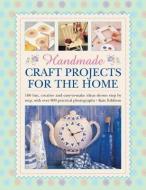 Handmade Craft Projects for the Home di Kate Eddison edito da Anness Publishing