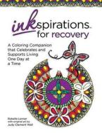 Inkspirations for Recovery: A Coloring Companion That Celebrates and Supports Living One Day at a Time di Rokelle Lerner edito da HCI