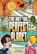 The Not-So-Perfect Planet di Pamela F. Service edito da Lerner Classroom