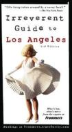 Frommer\'s Irreverent Guide To Los Angeles di Jeff Spurrier, Chrissy Coleman edito da John Wiley And Sons Ltd