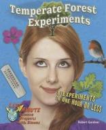 Temperate Forest Experiments: 8 Science Experiments in One Hour or Less di Robert Gardner edito da Enslow Elementary