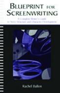 Blueprint for Screenwriting di Rachel Ballon edito da Routledge