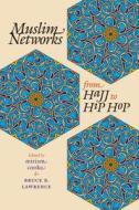 Muslim Networks From Hajj To Hip Hop edito da The University Of North Carolina Press