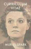 Curriculum Vitae: A Volume of Autobiography di Muriel Spark edito da NEW DIRECTIONS