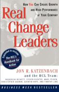Real Change Leaders di Jon R. Katzenbach edito da Random House Value Pub