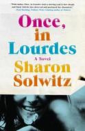 Once, in Lourdes di Sharon Solwitz edito da SPIEGEL & GRAU