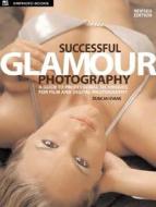 Successful Glamour Photography di Duncan Evans edito da Amphoto Books