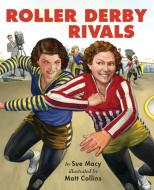 Roller Derby Rivals di Sue Macy edito da HOLIDAY HOUSE INC