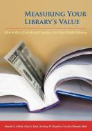Measuring Your Library's Value di Donald S. Elliott, Glen E. Holt, Sterling W. Hayden edito da American Library Association