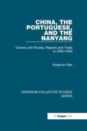 China, the Portuguese, and the Nanyang di Roderich Ptak edito da Routledge