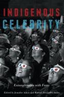 Indigenous Celebrity edito da University Of Manitoba Press