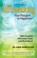 Affirmations: Your Passport to Happiness di Anne Marie Evers edito da Berkana Books