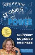 Stepping Stones Of Power di Susan Wager edito da Michael Ray King Publishing