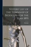 Voters' List of the Township of Biddulph for the Year 1895 [microform] edito da LIGHTNING SOURCE INC