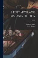 Fruit Spoilage Diseases of Figs; B506 edito da LIGHTNING SOURCE INC