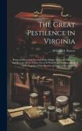 The Great Pestilence in Virginia di William S Forrest edito da LEGARE STREET PR