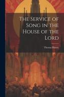 The Service of Song in the House of the Lord di Thomas Binney edito da LEGARE STREET PR