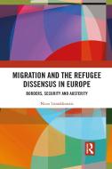 Migration And The Refugee Dissensus In Europe di Nicos Trimikliniotis edito da Taylor & Francis Ltd