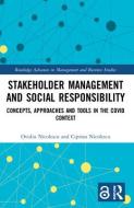 Stakeholder Management And Social Responsibility di Ovidiu Nicolescu, Ciprian Nicolescu edito da Taylor & Francis Ltd