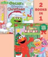 Elmo's Merry Christmas/Oscar's Grouchy Christmas (Sesame Street) di Christy Webster edito da RANDOM HOUSE