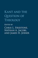 Kant And The Question Of Theology edito da Cambridge University Press