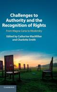 Challenges to Authority and the Recognition of             Rights di Catharine MacMillan edito da Cambridge University Press