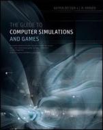 The Guide To Computer Simulations And Games di K. Becker, J.R. Parker edito da John Wiley & Sons Inc