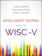 Intelligent Testing with the WISC-V di Alan S. Kaufman, Susan Engi Raiford, Diane L. Coalson edito da John Wiley & Sons Inc