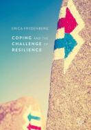 Coping and the Challenge of Resilience di Erica Frydenberg edito da Palgrave Macmillan