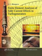 Finite Element Analyses of Eddy Current Effects in Turbogenerators di Sc Bhargava edito da CRC Press