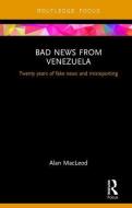 Bad News from Venezuela di Alan MacLeod edito da Taylor & Francis Ltd