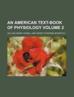 An American Text-book Of Physiology (volume 1) di Henry Pickering Bowditch, William Henry Howell edito da General Books Llc