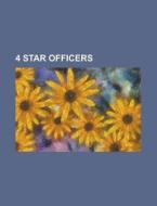 4 Star Officers; List Of United States A di Books Llc edito da Books LLC, Wiki Series