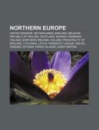 Northern Europe di Source Wikipedia edito da Books LLC, Reference Series