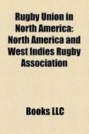 Rugby Union In North America: North Amer di Books Llc edito da Books LLC