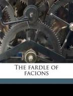 The Fardle Of Facions di Joannes Boemus, William Waterman edito da Nabu Press