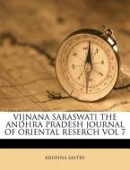 Vijnana Saraswati the Andhra Pradesh Journal of Oriental Reserch Vol 7 di Krishna Sastry edito da Nabu Press