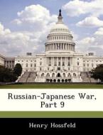 Russian-japanese War, Part 9 di Henry Hossfeld edito da Bibliogov