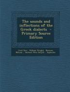 The Sounds and Inflections of the Greek Dialects edito da Nabu Press