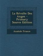 La Revolte Des Anges - Primary Source Edition edito da Nabu Press
