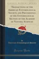 Transactions Of The American Entomological Society, And Proceedings Of The Entomological Section Of The Academy Of Natural Sciences, Vol. 11 (classic  di American Entomological Society edito da Forgotten Books