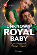 Unknown Royal Baby di Annie West edito da Harlequin