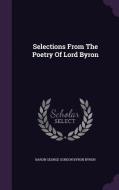 Selections From The Poetry Of Lord Byron edito da Palala Press