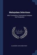 Malayalam Selections: With Translations, di ALEXANDER ARBUTHNOT edito da Lightning Source Uk Ltd